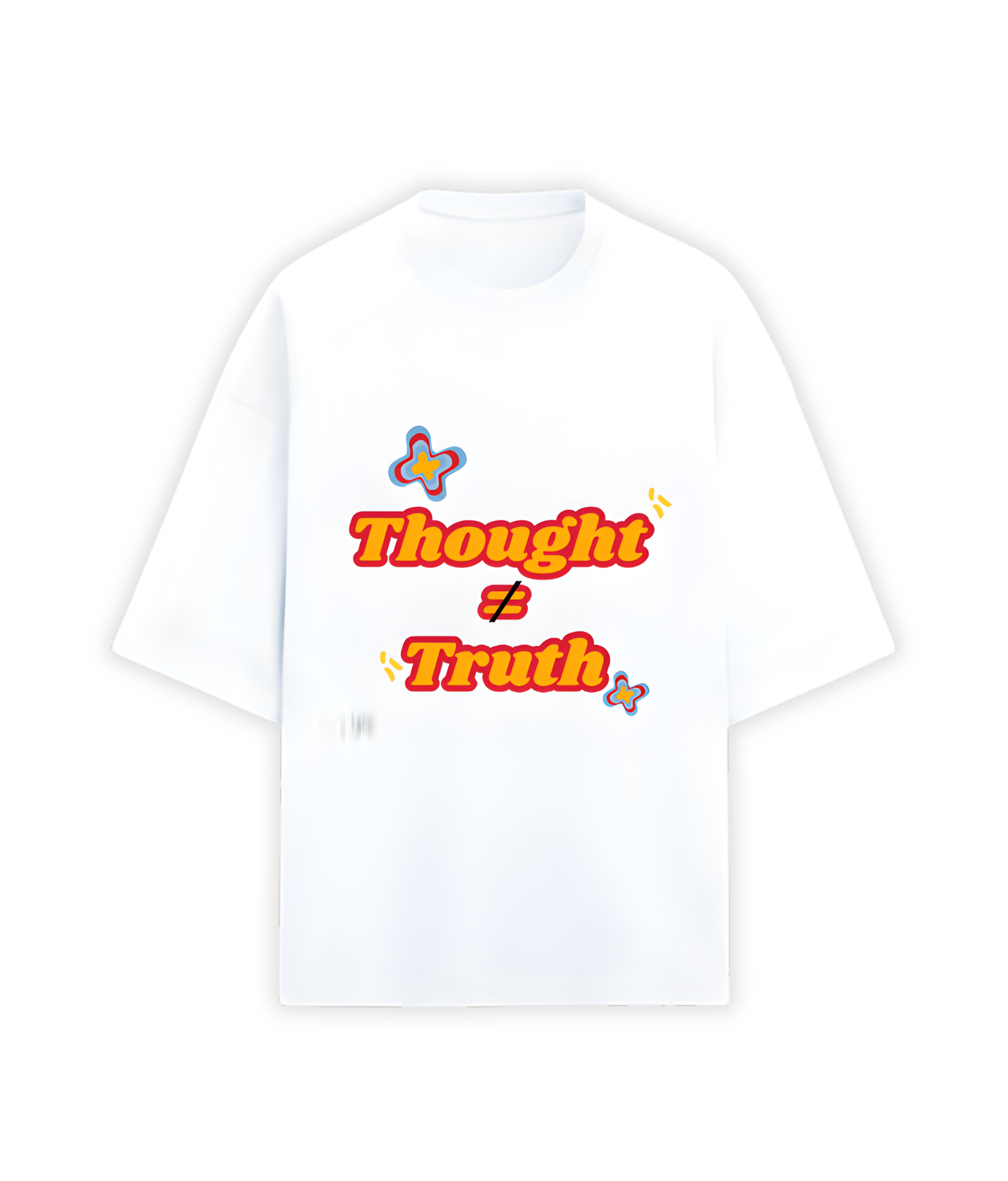 OVERSIZED T-SHIRT- Thought Is Not Equal To Truth