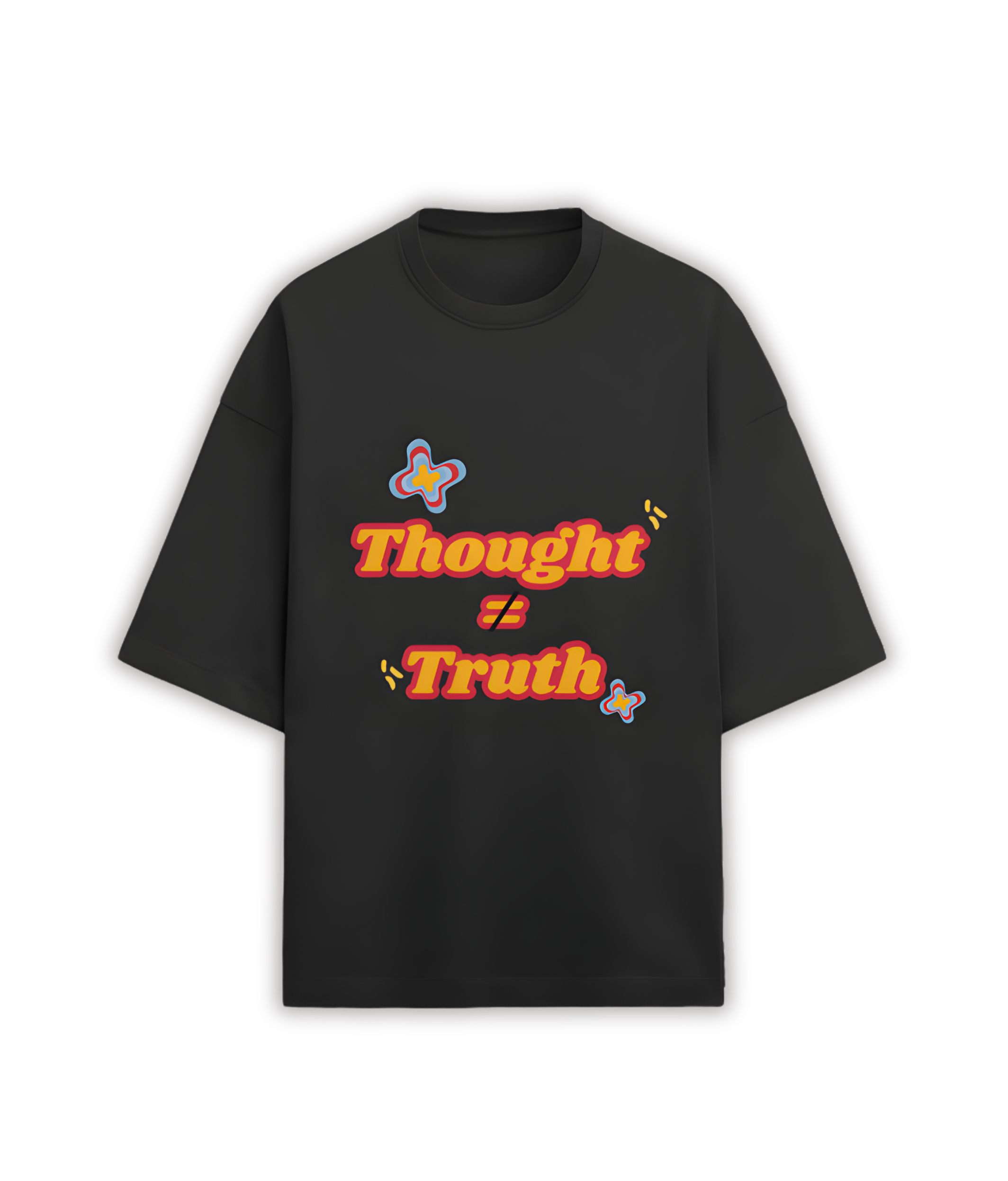 OVERSIZED T-SHIRT- Thought Is Not Equal To Truth