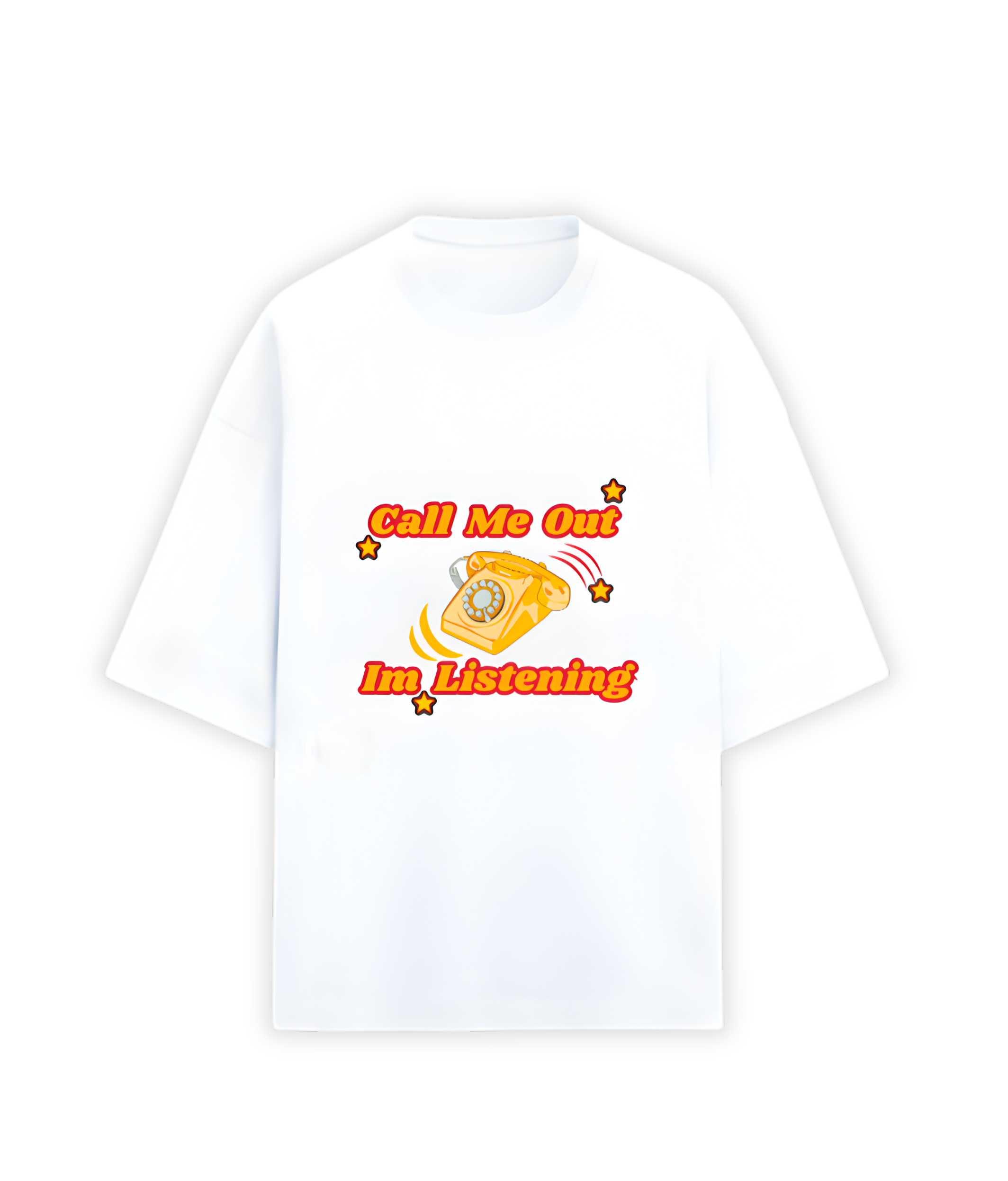 OVERSIZED TSHIRT- Call Me Out I'm Listening