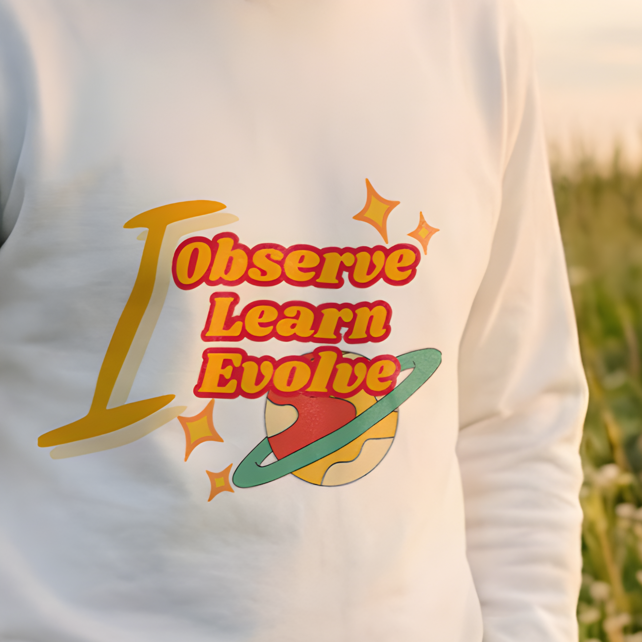 OVERSIZED SWEATSHIRT- I Observe I Learn I Evolve